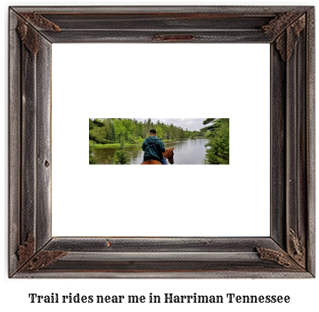 trail rides near me in Harriman, Tennessee